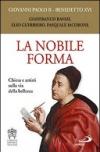 La nobile forma. Chiesa e artisti sulla via della bellezza
