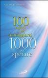 100 ragioni per scoraggiarsi. 1000 per sperare