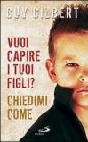 Vuoi capire i tuoi figli? Chiedimi come