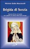 Brigida di Svezia. Maestra di vita e di santità per i popoli e le Chiese della nuova Europa