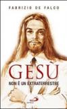Gesù non è un extraterrestre