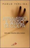 Attraverso il senso di colpa. Per una terapia dell'anima