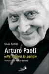 Arturo Paoli. «Ne valeva la pena»