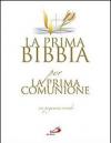 La prima Bibbia per la prima comunione. Con gadget