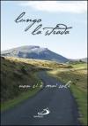 Lungo la strada. Non si è mai soli