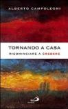 Tornando a casa. Ricominciare a credere