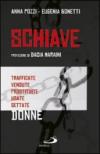 Schiave. Trafficate vendute prostituite usate gettate donne