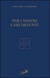 Per i nostri cari defunti