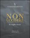 Non uccidere. Io voglio vivere. V comandamento