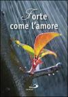 Forte come l'amore