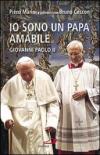 Io sono un papa amabile. Giovanni Paolo II