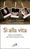 Sì alla vita. Storia e prospettive del Movimento per la vita