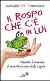 Il rospo che c'è in lui. Manuale femminile di manutenzione della coppia