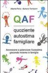 QAF. Quoziente autostima famigliare. Accrescere e potenziare l'autostima giocando insieme in famiglia