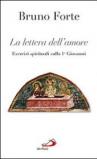 La lettera dell'amore. Esercizi spirituali sulla 1ª Giovanni
