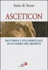 Asceticon. Dottrina e vita spirituale di un padre del deserto