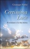 Certissima luce. Il cristiano e la vita eterna