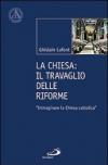 La Chiesa. Il travaglio delle riforme. «Immaginare la Chiesa cattolica»