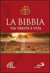 La Bibbia. Via verità e vita