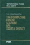 Trasformazione, fusioni, scissioni, OPA, società quotate