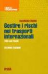 Gestire i rischi nei trasporti internazionali. 100 casi risolti