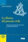 La riforma del processo civile. Prima lettura sistematica alle novità introdotte dalla riforma