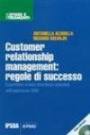 Customer relationship management: regole di successo. Con CD-ROM