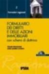 Formulario dei diritti e delle azioni immobiliari. Con schemi di dottrina. Con CD-ROM