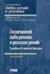 Accertamenti sulla persona e processo penale. Il prelievo di materiale biologico