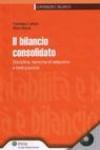 Il bilancio consolidato. disciplina, tecniche di redazione e best practice. Con CD-ROM