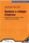Business e sviluppo d'impresa. Strategie per incrementare le vendite e migliorare i flussi finanziari. Con CD-ROM
