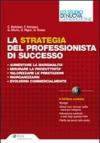 La strategia del professionista di successo. Con CD-ROM