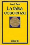 La falsa coscienza. Saggio sulla reificazione