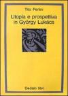 Utopia e prospettiva in György Lukács