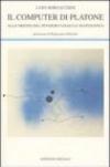 Il computer di Platone. Alle origini del pensiero logico e matematico