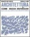 Architettura come mass medium. Note per una semiologia architettonica