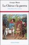 La Chiesa e la guerra. Dalla Bibbia all'èra atomica