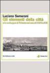 Gli elementi della città e lo sviluppo di Trieste nei secoli XVIII e XIX