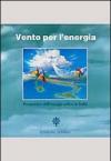 Vento per l'energia. Prospettive dell'energia eolica in Italia