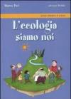 L'ecologia siamo noi