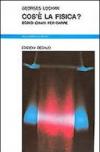 Cos'è la fisica? Dodici chiavi per capire