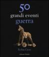 50 grandi eventi. Guerra