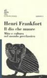 Il dio che muore. Mito e cultura nel mondo preclassico