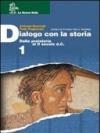 Dialogo con la storia. Dalla preistoria al II secolo d. C. Per le Scuole superiori