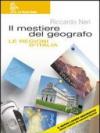 Il mestiere del geografo. Vol. A-B-Regioni d'Italia-Atlante. Per la Scuola media