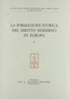 La formazione storica del diritto moderno in Europa. Atti del 3º Congresso internazionale della Società italiana di storia del diritto