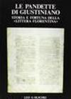 Le pandette di Giustiniano. Storia e fortuna delle «Littera florentina»