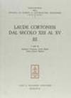 Laude cortonesi dal secolo XIII al XV: 3