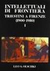 Intellettuali di frontiera. Triestini a Firenze (1900-50). Atti del Convegno (18-20 marzo 1983)