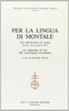 Per la lingua di Montale. Atti dell'Incontro di studio (Firenze, 26 novembre 1987). Con appendice di liste alla concordanza montaliana